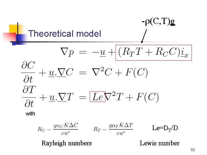 - (C, T)g Theoretical model with Le=DT/D Rayleigh numbers Lewis number 10 