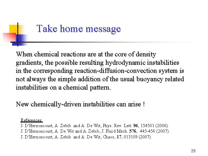 Take home message When chemical reactions are at the core of density gradients, the