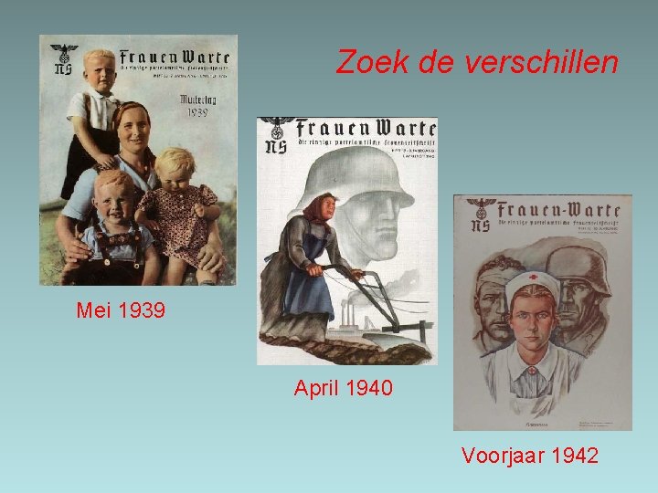 Zoek de verschillen Mei 1939 April 1940 Voorjaar 1942 