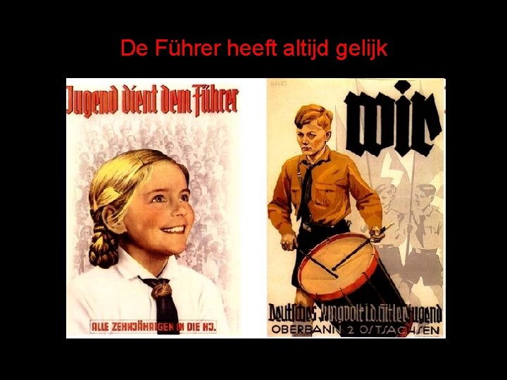 De Führer heeft altijd gelijk 