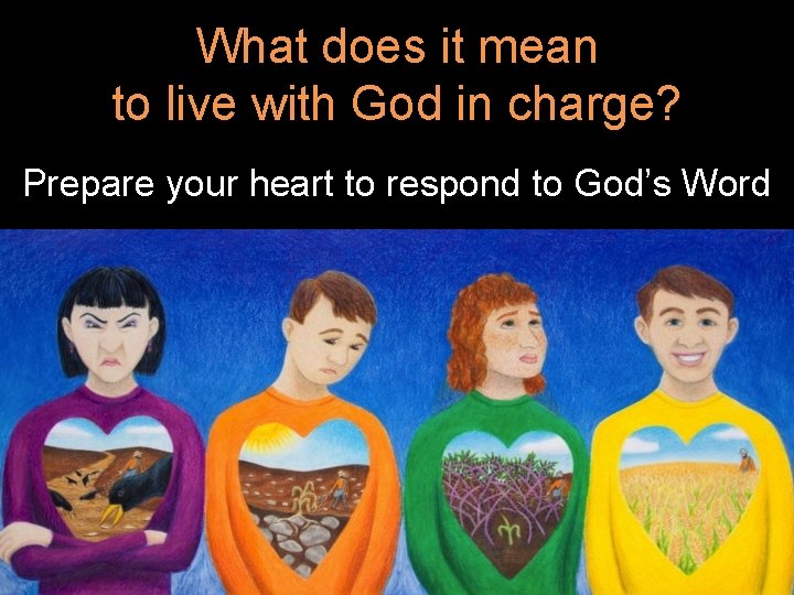 What does it mean to live with God in charge? Prepare your heart to