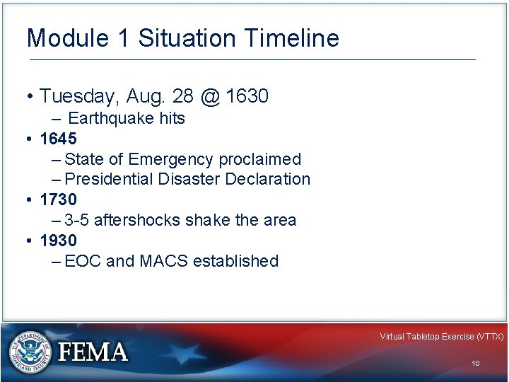 Module 1 Situation Timeline • Tuesday, Aug. 28 @ 1630 – Earthquake hits •