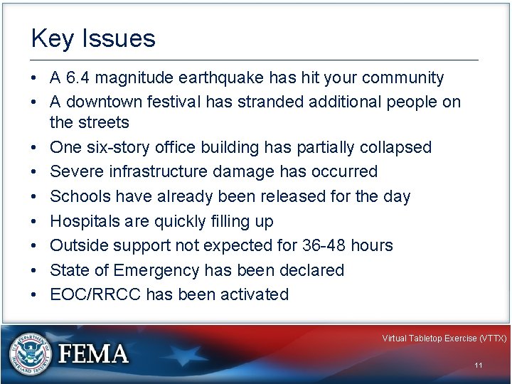 Key Issues • A 6. 4 magnitude earthquake has hit your community • A