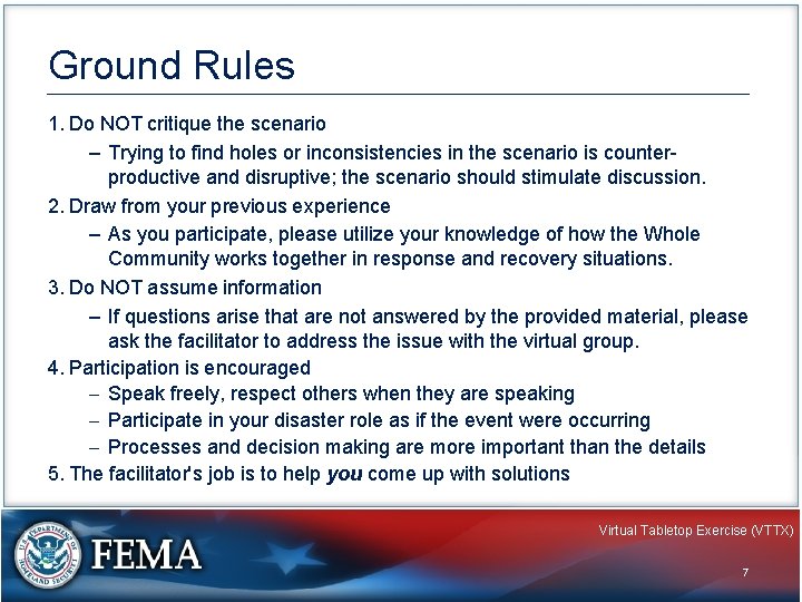 Ground Rules 1. Do NOT critique the scenario – Trying to find holes or
