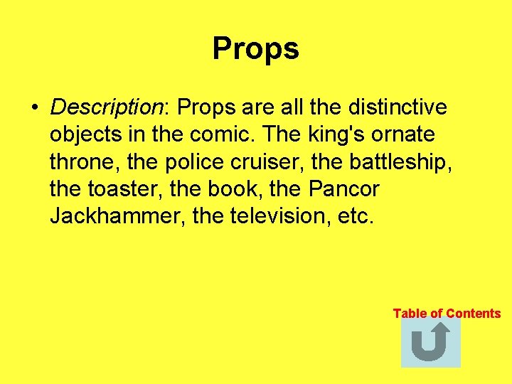 Props • Description: Props are all the distinctive objects in the comic. The king's