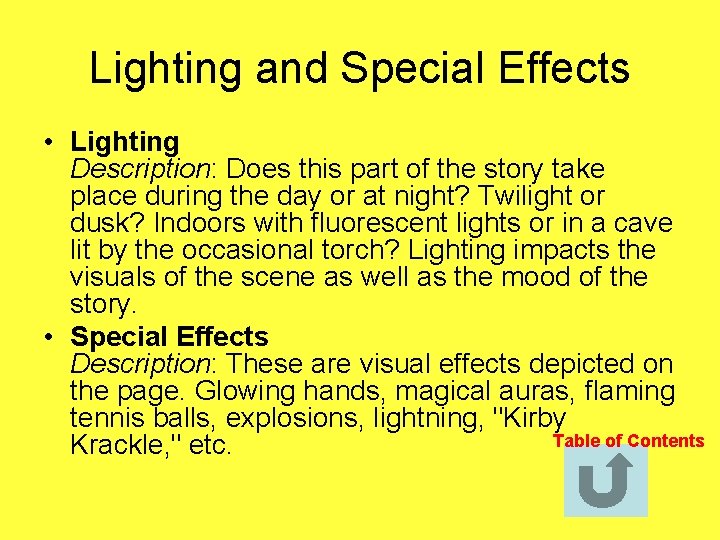 Lighting and Special Effects • Lighting Description: Does this part of the story take