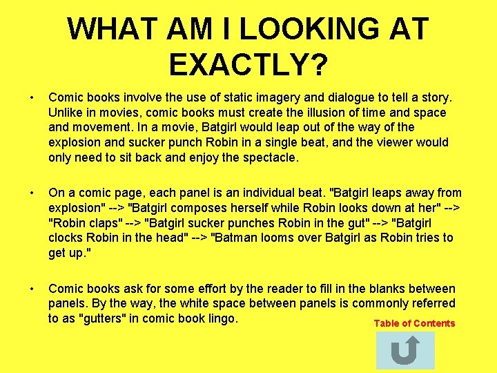 WHAT AM I LOOKING AT EXACTLY? • Comic books involve the use of static