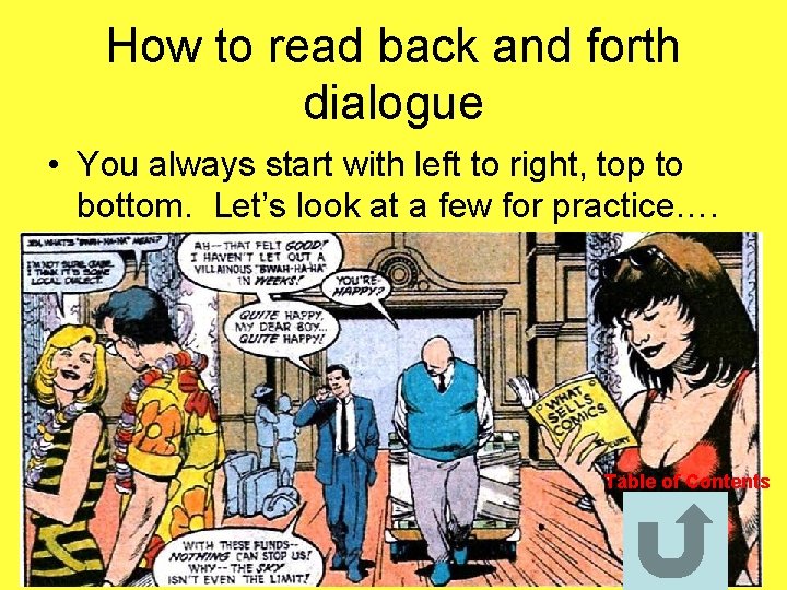 How to read back and forth dialogue • You always start with left to