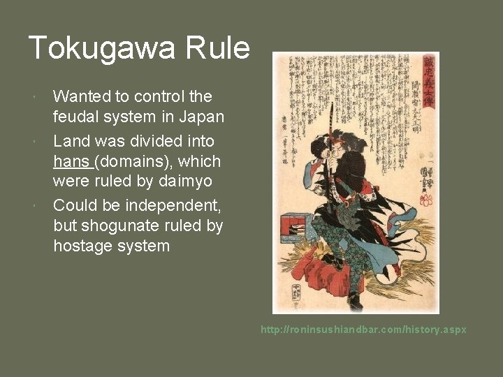 Tokugawa Rule Wanted to control the feudal system in Japan Land was divided into
