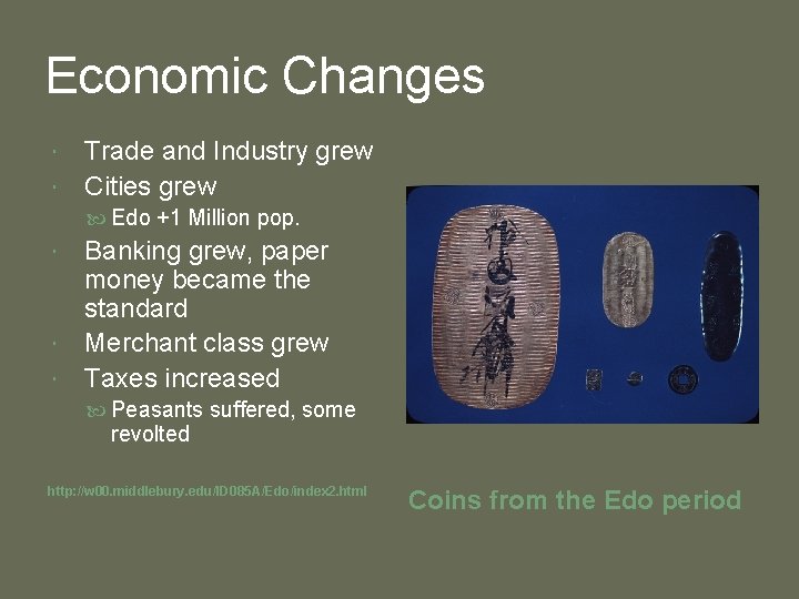 Economic Changes Trade and Industry grew Cities grew Edo +1 Million pop. Banking grew,