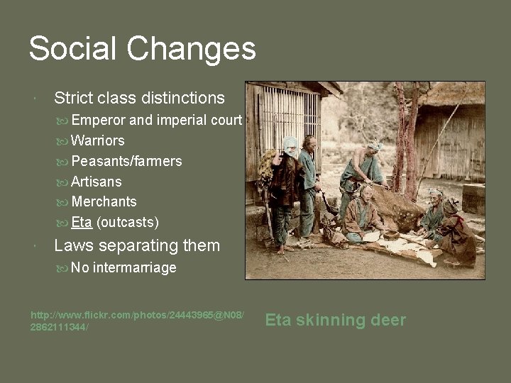 Social Changes Strict class distinctions Emperor and imperial court Warriors Peasants/farmers Artisans Merchants Eta