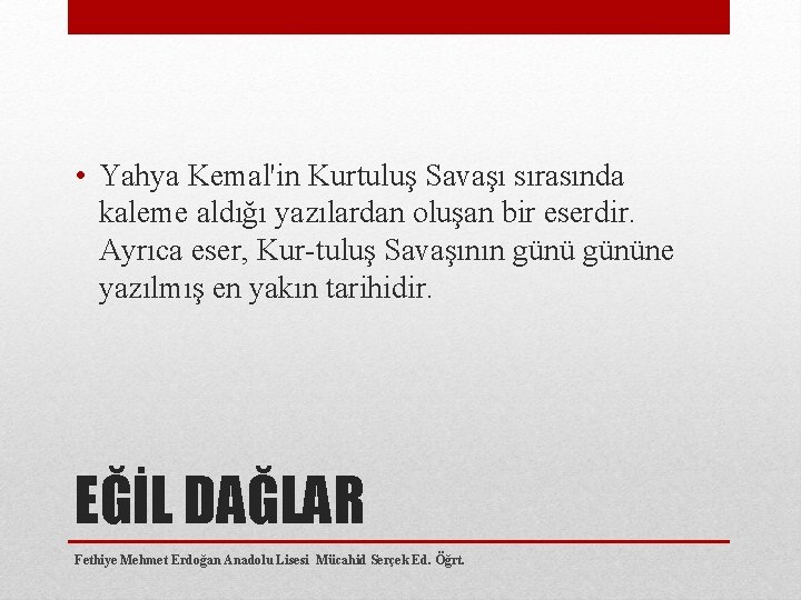  • Yahya Kemal'in Kurtuluş Savaşı sırasında kaleme aldığı yazılardan oluşan bir eserdir. Ayrıca