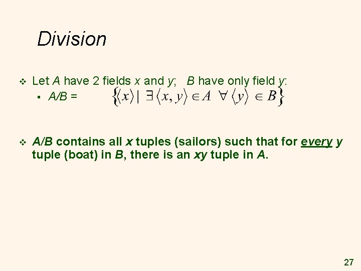 Division v Let A have 2 fields x and y; B have only field Division v Let A have 2 fields x and y; B have only field