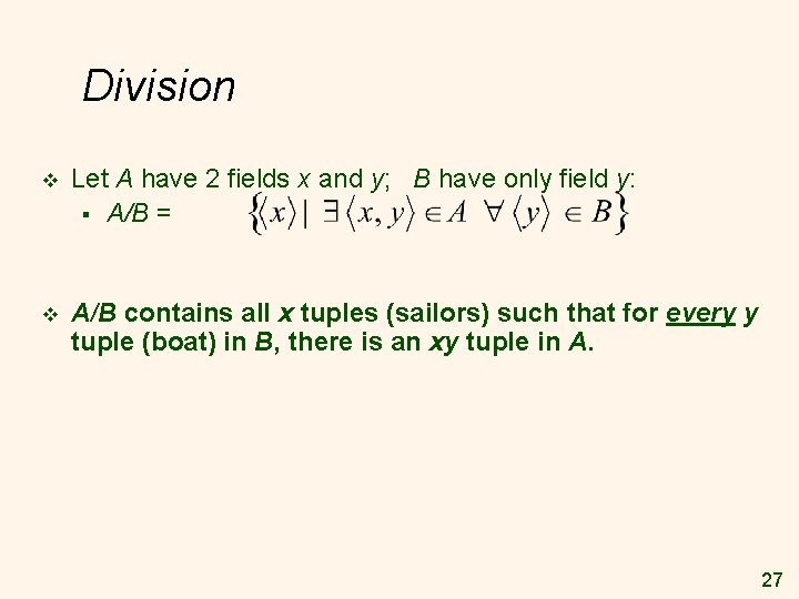 Division v Let A have 2 fields x and y; B have only field