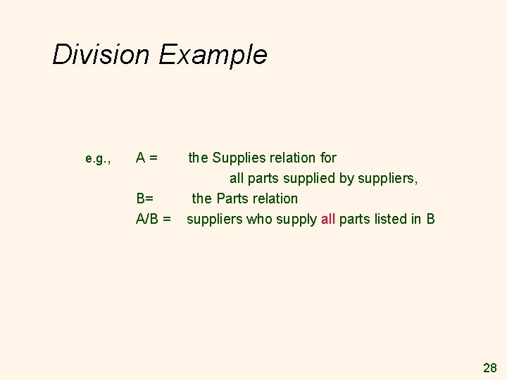 Division Example e. g. , A= B= A/B = the Supplies relation for all