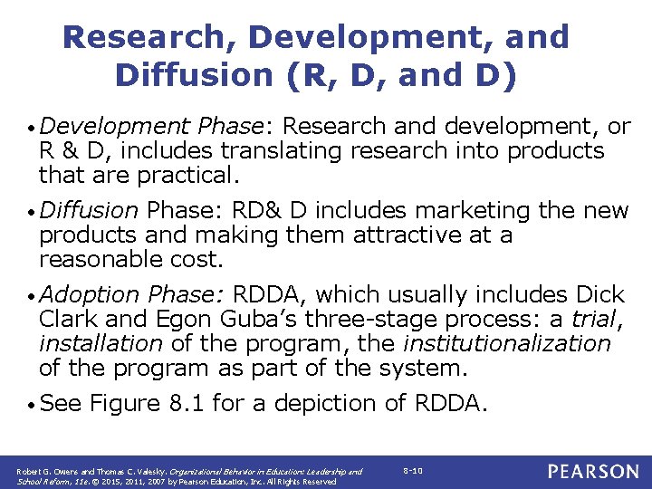 Research, Development, and Diffusion (R, D, and D) • Development Phase: Research and development,