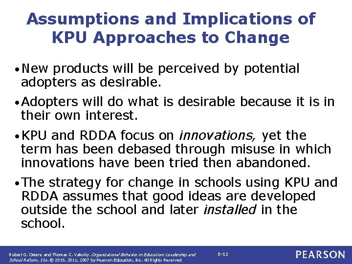 Assumptions and Implications of KPU Approaches to Change • New products will be perceived