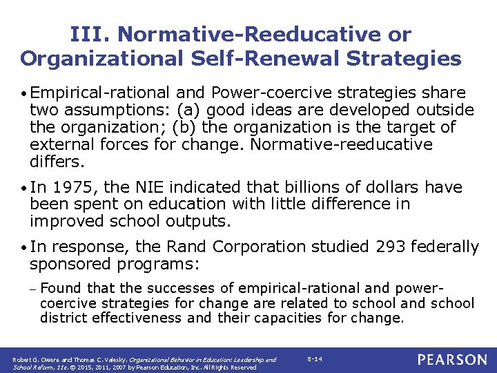 III. Normative-Reeducative or Organizational Self-Renewal Strategies • Empirical rational and Power coercive strategies share