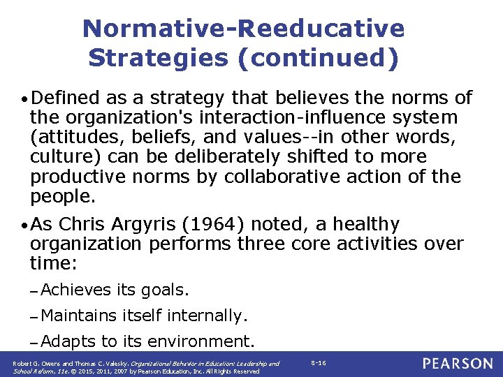 Normative-Reeducative Strategies (continued) • Defined as a strategy that believes the norms of the