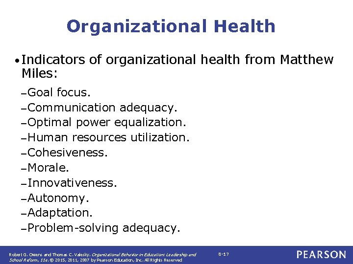 Organizational Health • Indicators Miles: of organizational health from Matthew – Goal focus. –