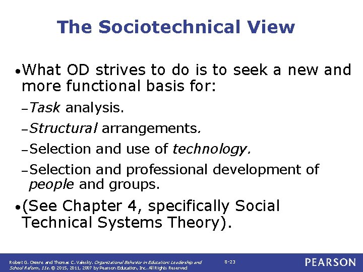 The Sociotechnical View • What OD strives to do is to seek a new