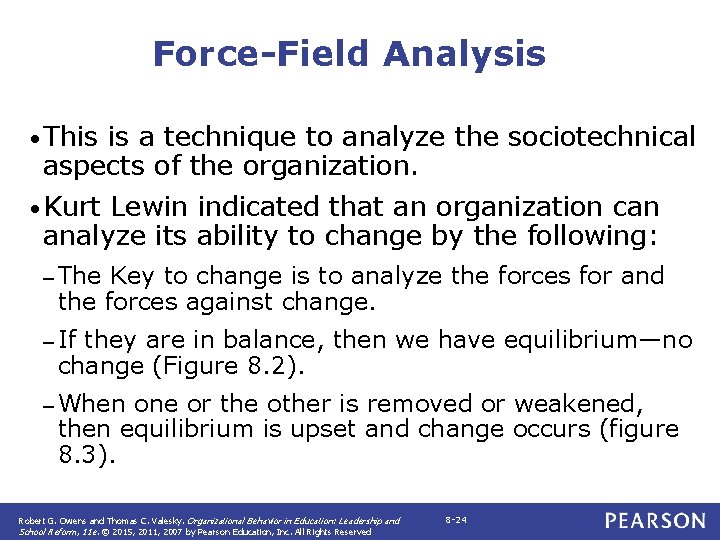 Force-Field Analysis • This is a technique to analyze the sociotechnical aspects of the