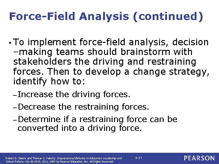Force-Field Analysis (continued) • To implement force field analysis, decision –making teams should brainstorm