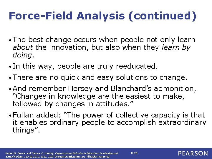 Force-Field Analysis (continued) • The best change occurs when people not only learn about