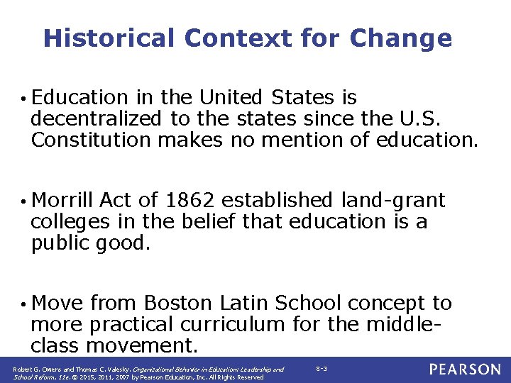 Historical Context for Change • Education in the United States is decentralized to the