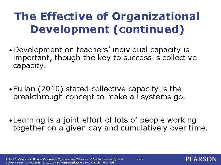 The Effective of Organizational Development (continued) • Development on teachers’ individual capacity is important,