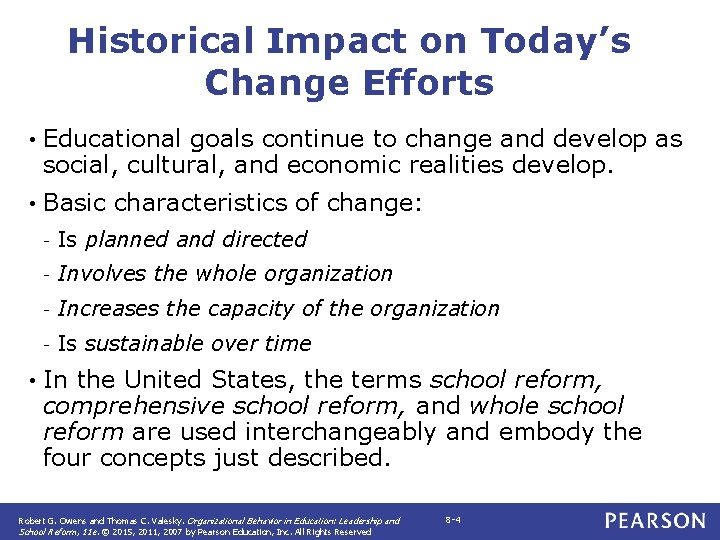 Historical Impact on Today’s Change Efforts • Educational goals continue to change and develop