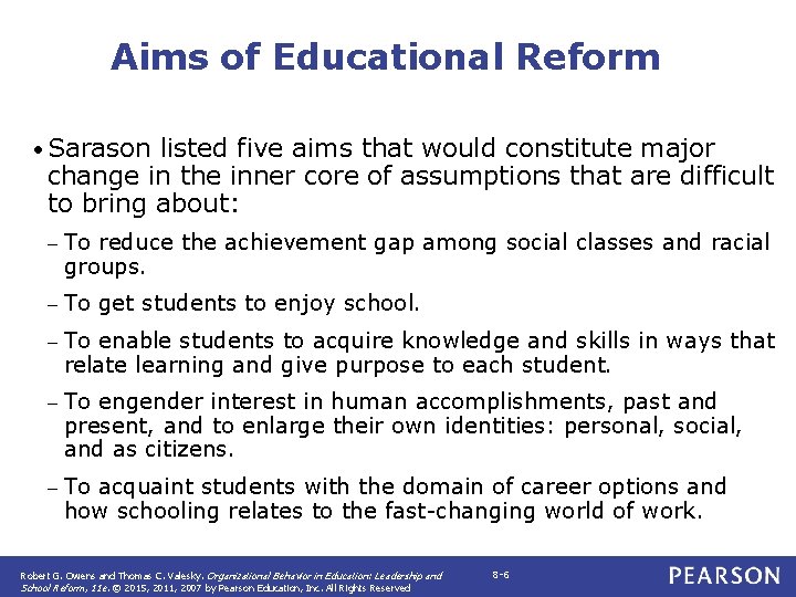 Aims of Educational Reform • Sarason listed five aims that would constitute major change