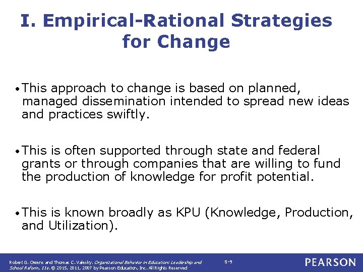 I. Empirical-Rational Strategies for Change • This approach to change is based on planned,