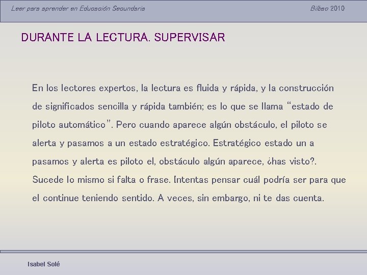 Leer para aprender en Educación Secundaria Bilbao 2010 DURANTE LA LECTURA. SUPERVISAR En los