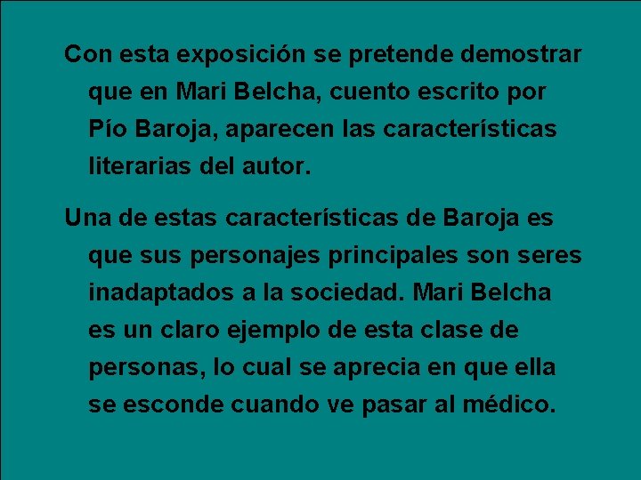 Con esta exposición se pretende demostrar que en Mari Belcha, cuento escrito por Pío