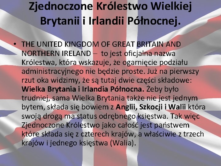 Zjednoczone Królestwo Wielkiej Brytanii i Irlandii Północnej. • THE UNITED KINGDOM OF GREAT BRITAIN