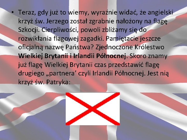  • Teraz, gdy już to wiemy, wyraźnie widać, że angielski krzyż św. Jerzego