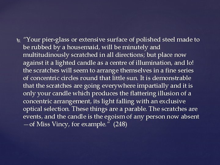  “Your pier-glass or extensive surface of polished steel made to be rubbed by