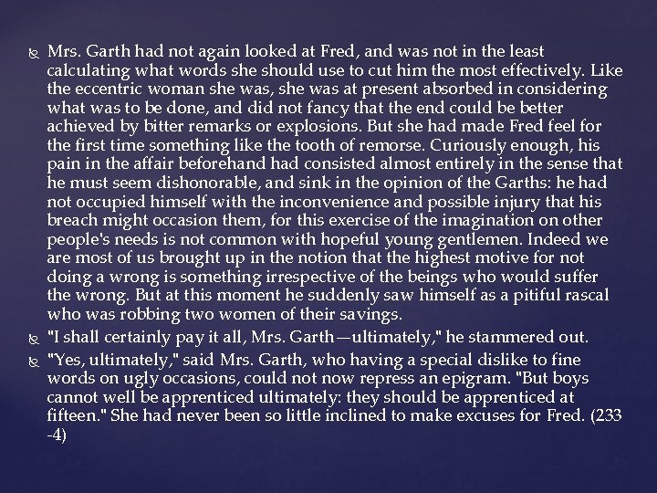  Mrs. Garth had not again looked at Fred, and was not in the