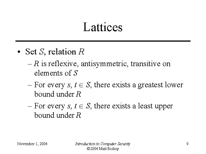 Lattices • Set S, relation R – R is reflexive, antisymmetric, transitive on elements