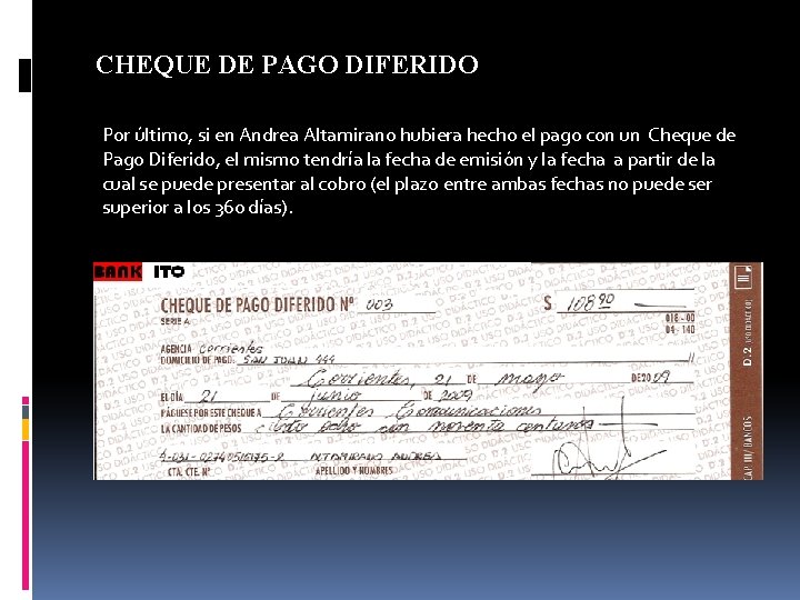 CHEQUE DE PAGO DIFERIDO Por último, si en Andrea Altamirano hubiera hecho el pago