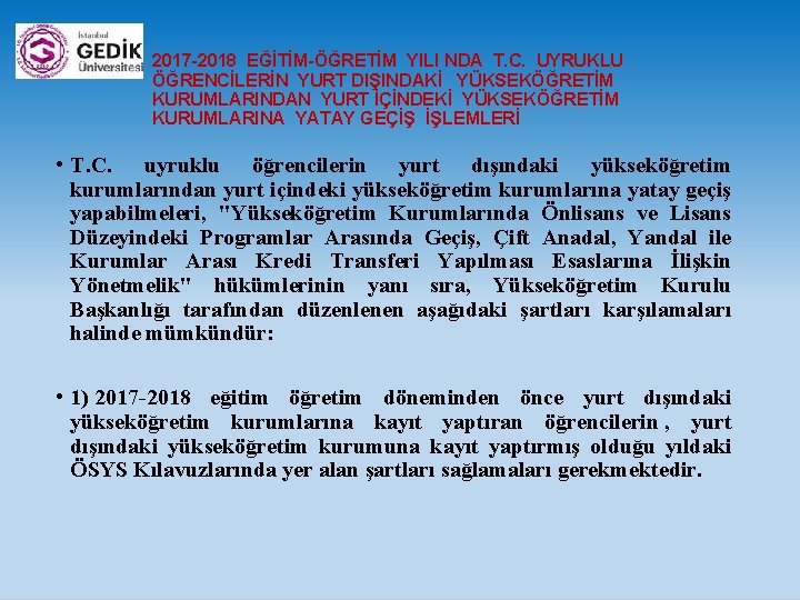 2017 -2018 EĞİTİM-ÖĞRETİM YILI NDA T. C. UYRUKLU ÖĞRENCİLERİN YURT DIŞINDAKİ YÜKSEKÖĞRETİM KURUMLARINDAN YURT