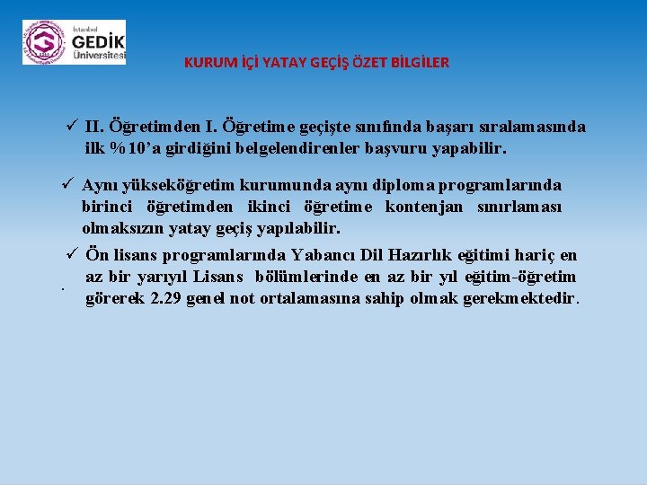 KURUM İÇİ YATAY GEÇİŞ ÖZET BİLGİLER ü II. Öğretimden I. Öğretime geçişte sınıfında başarı