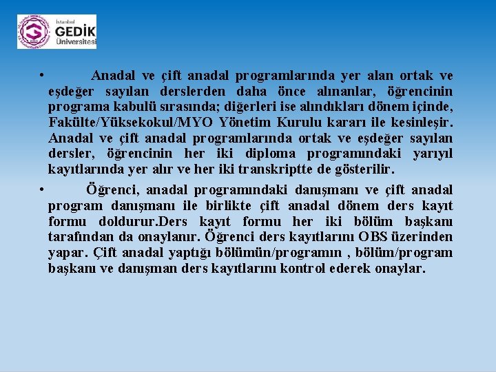  • Anadal ve çift anadal programlarında yer alan ortak ve eşdeğer sayılan derslerden