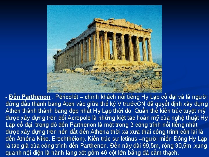 - Đền Parthenon. Pêricơlét – chính khách nổi tiếng Hy Lạp cổ đại và