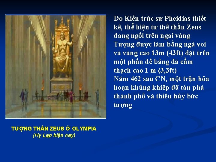 Do Kiến trúc sư Pheidias thiết kế, thể hiện tư thế thần Zeus đang