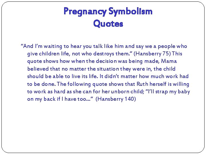 Pregnancy Symbolism Quotes “And I’m waiting to hear you talk like him and say
