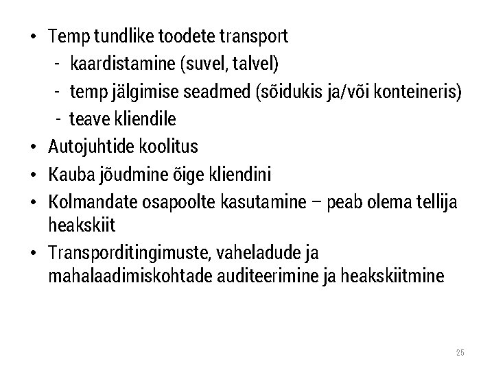  • Temp tundlike toodete transport - kaardistamine (suvel, talvel) - temp jälgimise seadmed