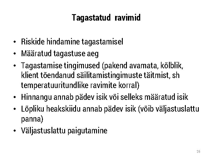 Tagastatud ravimid • Riskide hindamine tagastamisel • Määratud tagastuse aeg • Tagastamise tingimused (pakend