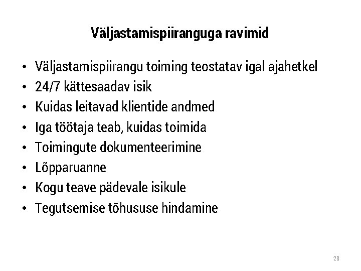 Väljastamispiiranguga ravimid • • Väljastamispiirangu toiming teostatav igal ajahetkel 24/7 kättesaadav isik Kuidas leitavad